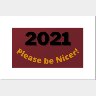 2021 ... Please be Nicer! Posters and Art